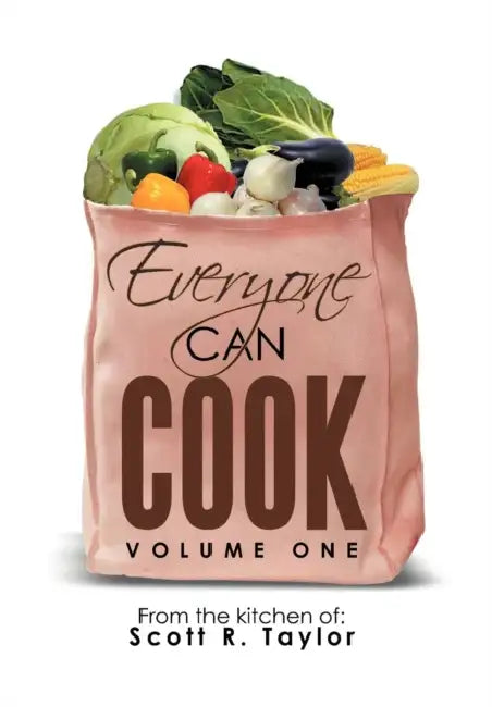 Everyone Can Cook by Scott R. Taylor