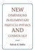 New Dimensions in Elementary Particle Physics and Cosmology by Ashok K. Sinha
