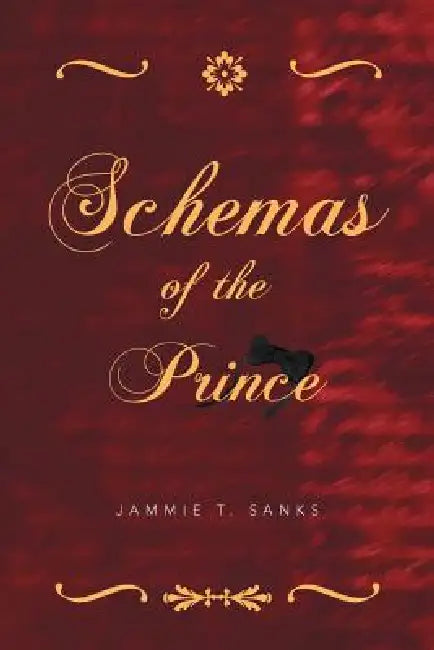 Schemas of the Prince by Jammie T. Sanks
