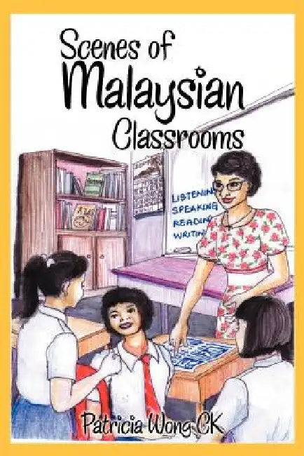 Scenes of Malaysian Classrooms by Patricia Wong Ck