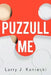PuzZull Me by Larry J. Kaniecki