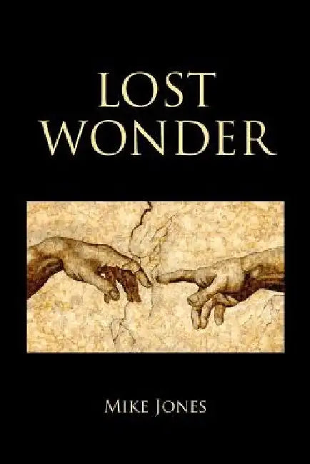 Lost Wonder: Power from the Writings of Luke by Mike Jones