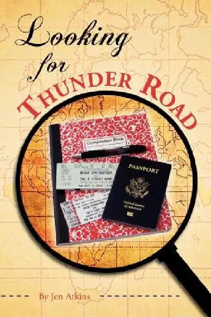 Looking for Thunder Road by Jen Atkins