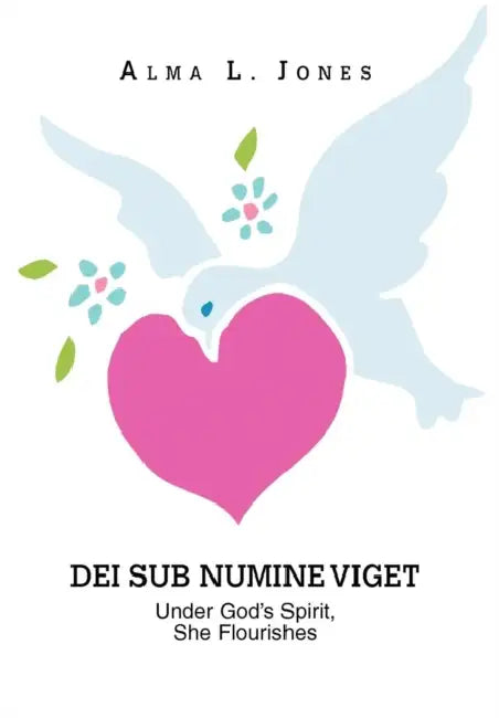 Dei Sub Numine Viget: Dei Sub Numine Viget by Alma L. Jones