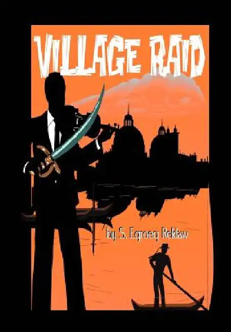 Village Raid by S. Egroeg Reklaw