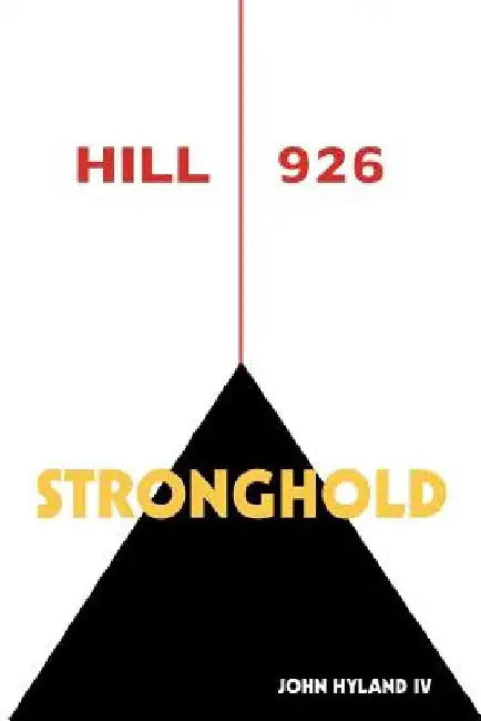 Hill 926: Stronghold by John Hyland, IV 