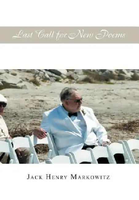 Last Call for New Poems by Jack Henry Markowitz