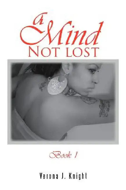 A Mind Not Lost Book 1: Book 1 by Verona J. Knight