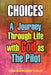 Choices: A Journey Through Life with God as the Pilot by Linda Blankenship Ousley