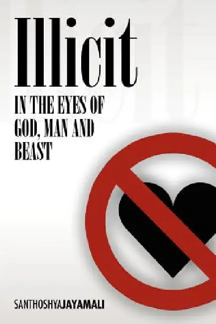 Illicit: The Noble, the Maid and the Gardener by Santhoshya Jayamali