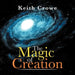 The Magic of Creation by Keith Crowe
