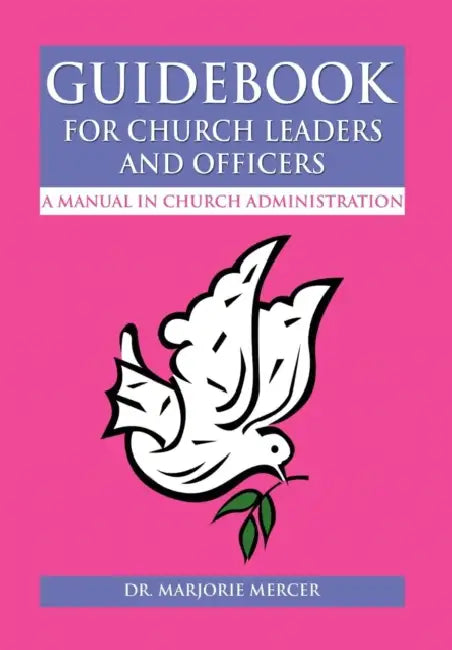 Guidebook for Church Leaders and Officers: A Manual in Church Administration by Marjorie Mercer