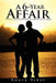 A 6-Year Affair: The Post Graduate Educations of a Scientist and of a Writer by Roger Derby
