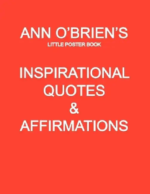 Ann O'Brien's Inspirational Quotes And Affirmations: Little Poster Book by Ann O'Brien