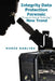 Integrity Data Protection Forensic: [Computer Forensic Technology] New Trend by Mario Nabliba