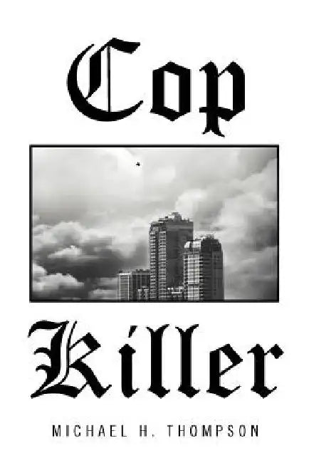 Cop Killer by Michael H. Thompson