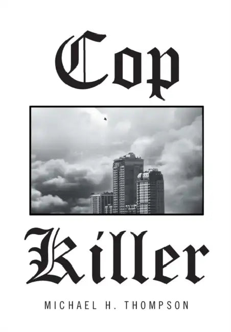 Cop Killer by Michael H. Thompson