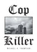 Cop Killer by Michael H. Thompson