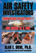 Air Safety Investigators: Using Science to Save Lives-One Crash at a Time by Alan E. Diehl Ph. D.