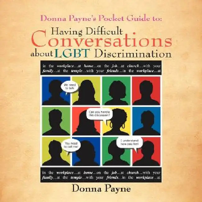 Donna Payne's Pocket Guide to: Having Difficult Conversations about LGBT Discrimination by Donna Payne