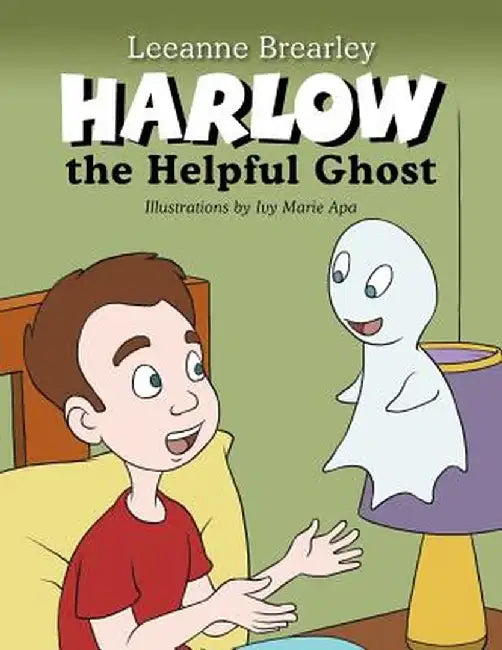 Harlow the Helpful Ghost: Afraid of the Dark by Leeanne Brearley