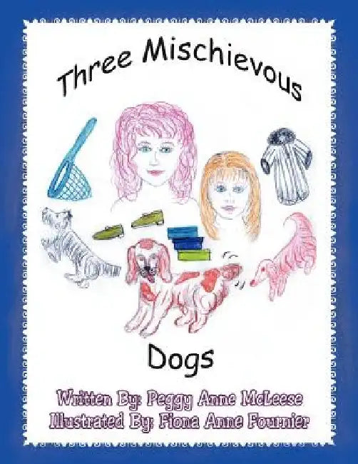 Three Mischievous Dogs by Peggy Anne McLeese