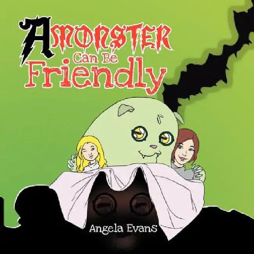A Monster Can Be Friendly by Angela Evans