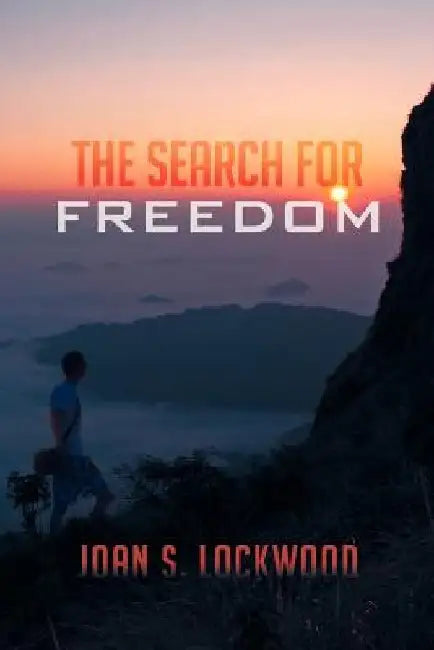 The Search for Freedom by Joan S. Lockwood