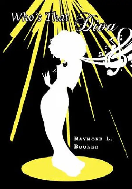 Who's That Diva by Raymond L. Booker