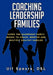 Coaching Leadership Families: Using the Leadership Family Model to Coach, Mentor and Multiply Healthy Families by Dsl Ulf Spears