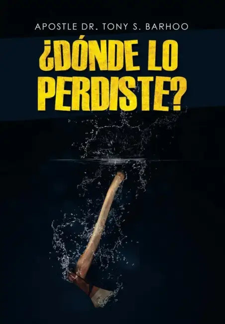 Donde lo Perdidte by Apostol Tony Barhoo