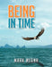 Being In Time: A Metaphysical History of The World And Existence by Mark Megna