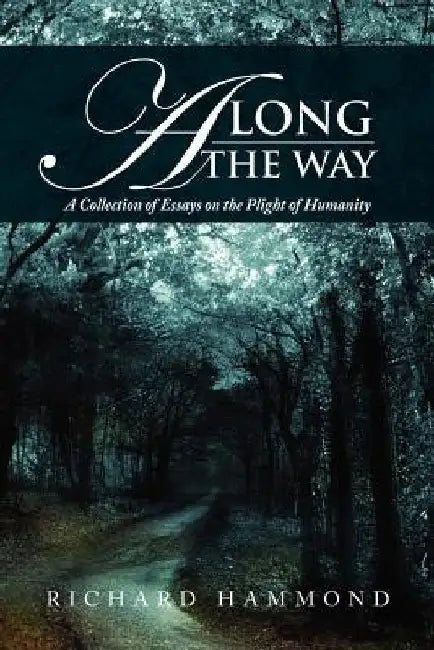 Along The Way: A Collection of Essays by Richard Hammond