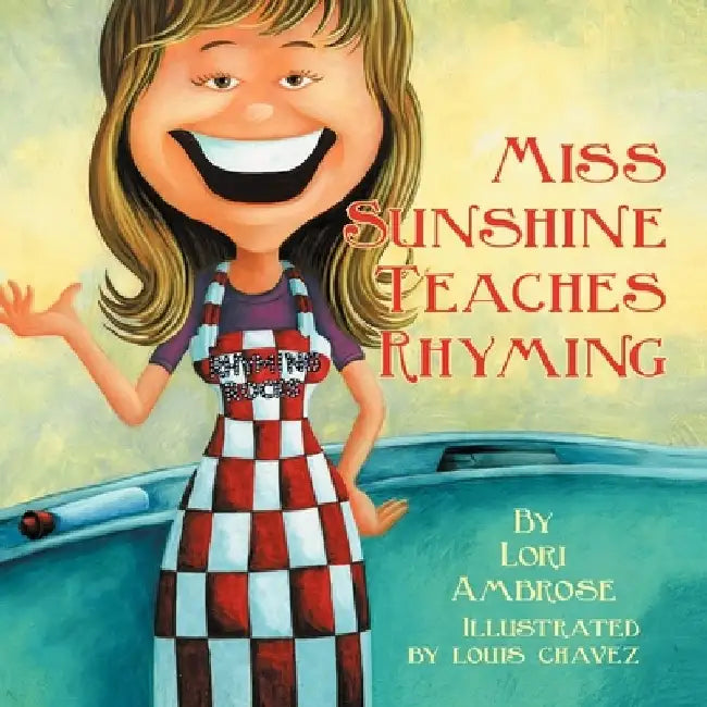 Miss Sunshine Teaches Rhyming by Lori Ambrose