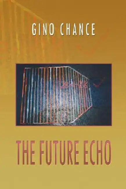 The Future Echo by Gino Chance