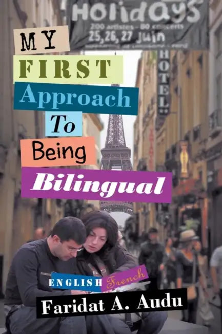 My First Approach to Being Bilingual by Faridat A. Audu