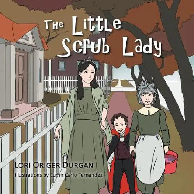 The Little Scrub Lady by Lori Origer Durgan