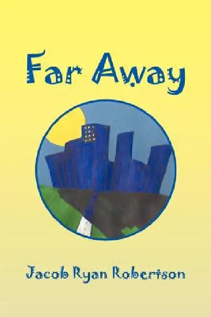 Far Away by Jacob Ryan Robertson