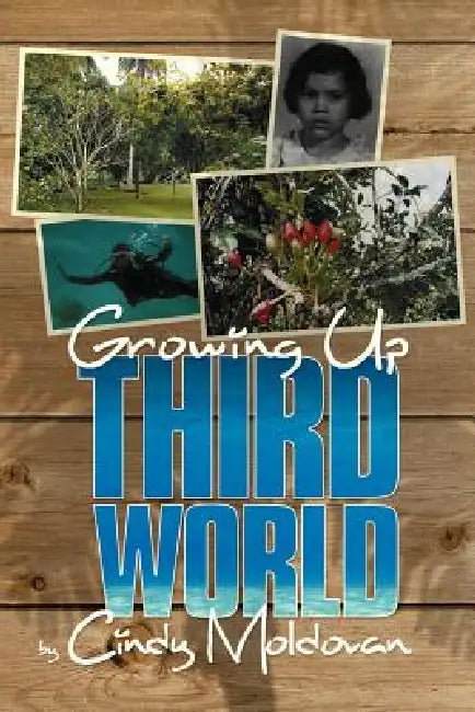 Growing Up Third World by Cindy Moldovan
