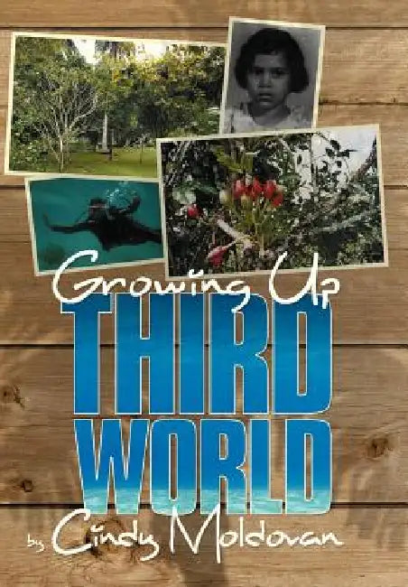 Growing Up Third World by Cindy Moldovan