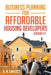 Business Planning for Affordable Housing Developers: Version 2.2 by R. M. Santucci