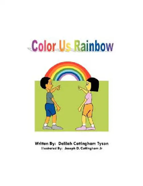 Color Us Rainbow by Delilah Cottingham Tyson