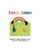 Color Us Rainbow by Delilah Cottingham Tyson