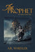 The Prophet: The Prophet of Endor: Book 1 by A. R. Wheeler