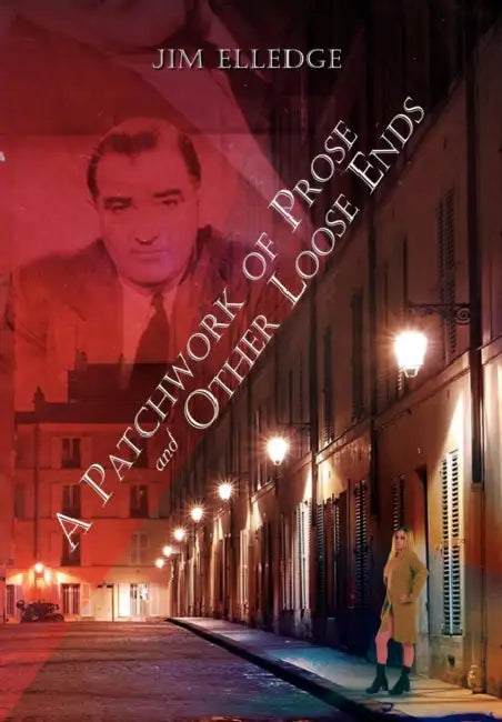 A Patchwork of Prose and Other Loose Ends by Jim Elledge