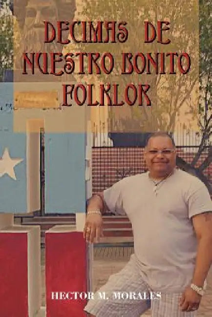 Decimas de Nuestro bonito Folklor by Hector M. Morales