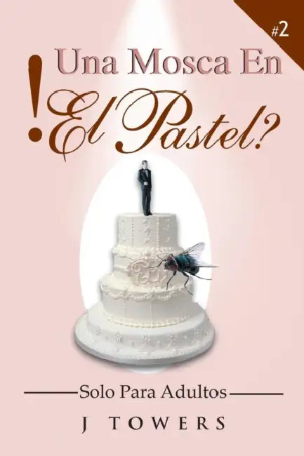 Una Mosca En El Pastel by J. Towers