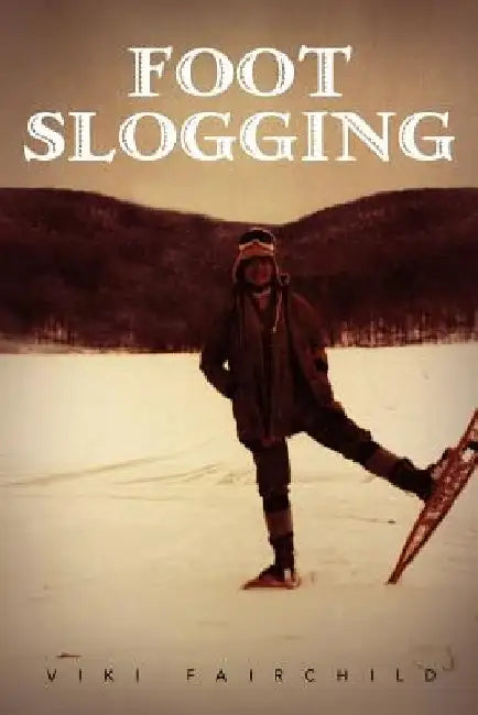 Foot Slogging by Viki Fairchild