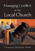 Managing Conflict in the Local Church by Charles Rodney Free