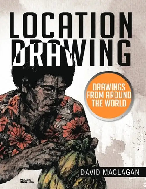Location Drawing: Drawings from Around the World by David Maclagan